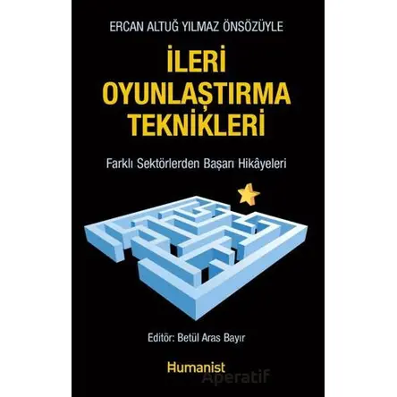 İleri Oyunlaştırma Teknikleri - Kolektif - Hümanist Kitap Yayıncılık