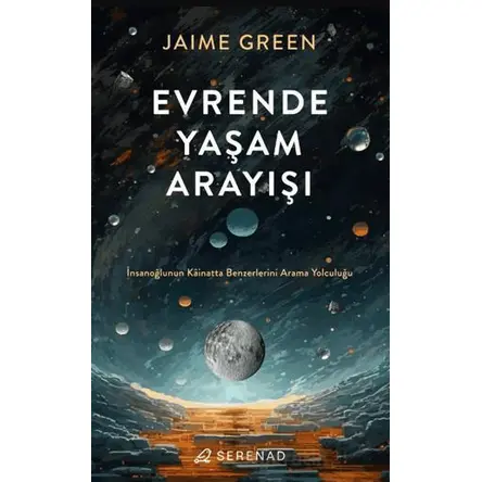Evrende Yaşam Arayışı - Jaime Green - Serenad Yayınevi