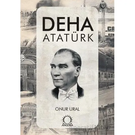 Deha Atatürk - Onur Ural - Angora Kitapları