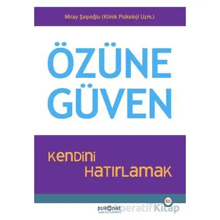 Özüne Güven - Miray Şaşıoğlu - Psikonet Yayınları