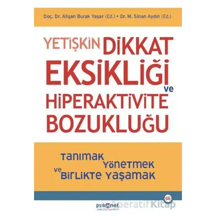 Yetişkin Dikkat Eksikliği ve Hiperaktivite Bozukluğu - Sinan Aydın - Psikonet Yayınları