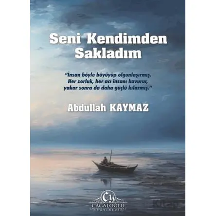 Seni Kendimden Sakladım - Abdullah Kaymaz - Cağaloğlu Yayınevi