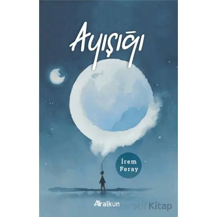 Ayışığı - İrem Feray - Alkun Kitap