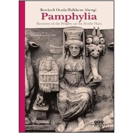 Pamphylia: Bereketli Ovada Halkların Ahengi - Aşkım Özdizbay - Yapı Kredi Yayınları