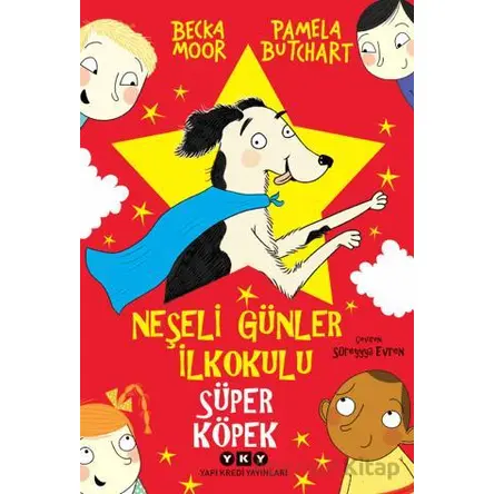 Neşeli Günler İlkokulu - Süper Köpek - Pamela Butchart - Yapı Kredi Yayınları
