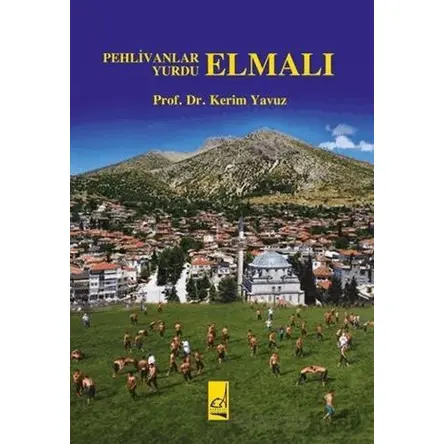 Pehlivanlar Yurdu - Elmalı - Kerim Yavuz - Boğaziçi Yayınları