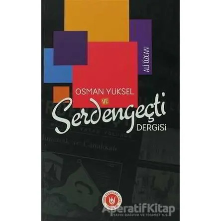 Osman Yüksel ve Serdengeçti Dergisi - Ali Özcan - Tedev Yayınları