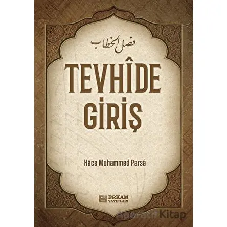 Tevhide Giriş - Hace Muhammed Parsa - Erkam Yayınları