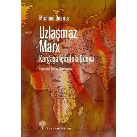 Uzlaşmaz Marx Kargaşa İçindeki Dünya - Michael Quante - Yordam Kitap