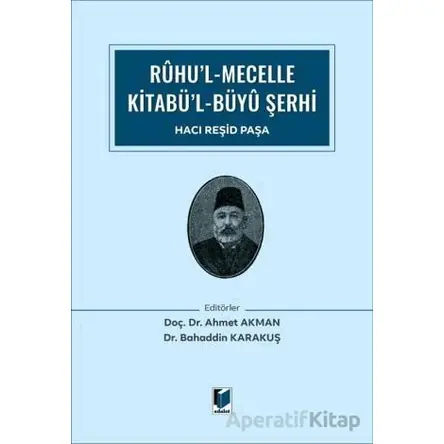 Ruhu’l Mecelle Kitabü’l-Büyü Şerhi - Bahaddin Karakuş - Adalet Yayınevi