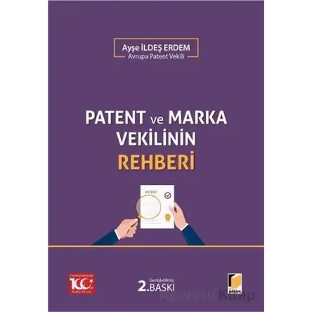 Patent ve Marka Vekilinin Rehberi - Ayşe İldeş Erdem - Adalet Yayınevi