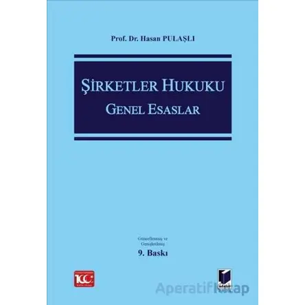 Şirketler Hukuku Genel Esaslar - Hasan Pulaşlı - Adalet Yayınevi