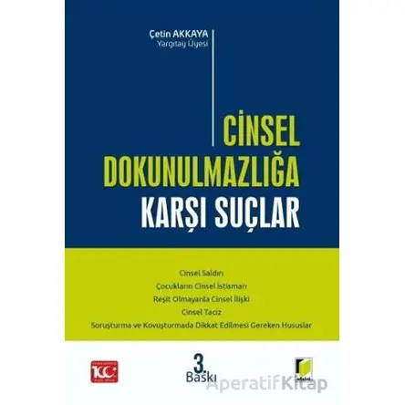 Cinsel Dokunulmazlığa Karşı Suçlar - Çetin Akkaya - Adalet Yayınevi