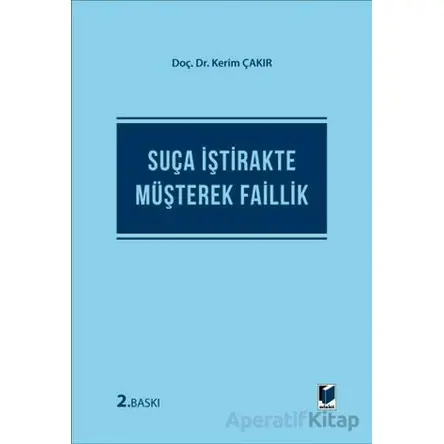 Suça İştirakte Müşterek Faillik - Kerim Çakır - Adalet Yayınevi