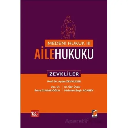 Medeni Hukuk – III Aile Hukuku - Aydın Zevkliler - Adalet Yayınevi