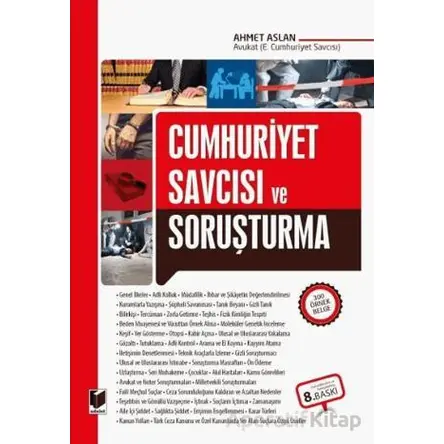 Cumhuriyet Savcısı ve Soruşturma - Ahmet Aslan - Adalet Yayınevi