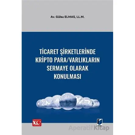 Ticaret Şirketlerinde Kripto Para/Varlıkların Sermaye Olarak Konulması