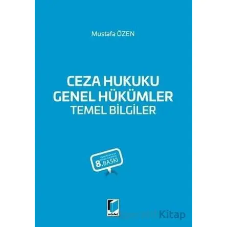 Ceza Hukuku Genel Hükümler Temel Bilgiler - Mustafa Özen - Adalet Yayınevi