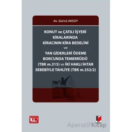 Konut ve Çatılı İşyeri Kiralarında Kiracının Kira Bedelini ve Yan Giderleri Ödeme Borcunda Temerrüdü