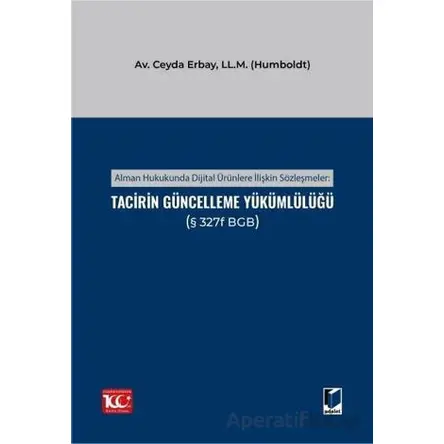 Alman Hukukunda Dijital Ürünlere İlişkin Sözleşmeler: Tacirin Güncelleme Yükümlülüğü