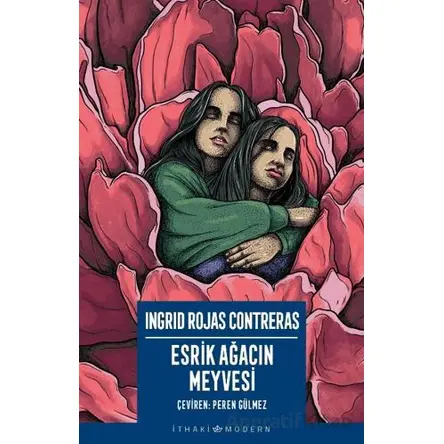Esrik Ağacın Meyvesi - Ingrid Rojas Contreras - İthaki Yayınları