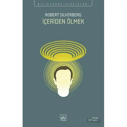 İçeriden Ölmek - Robert Silverberg - İthaki Yayınları