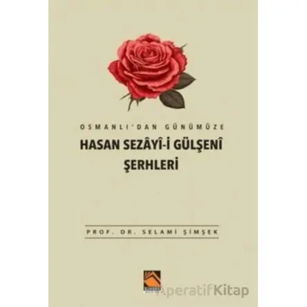 Osmanlıdan Günümüze Hasan Sezayi-i Gülşeni Şerhleri - Selami Şimşek - Buhara Yayınları
