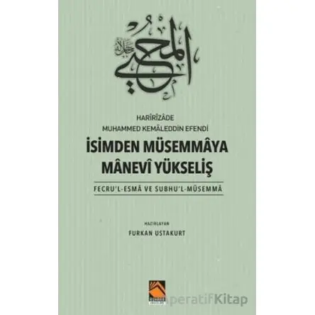 İsimden Müsemmaya Manevi Yükseliş - Fecrul-Esma ve Subhul-Müsemma