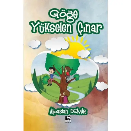 Göğe Yükselen Çınar - Alpaslan Demir - Çınaraltı Yayınları