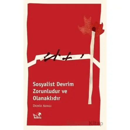 Sosyalist Devrim Zorunludur ve Olanaklıdır - Deniz Adalı - Kaldıraç Yayınevi