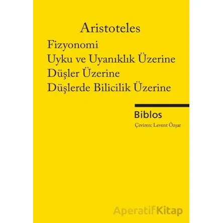 Fizyonomi, Uyku ve Uyanıklık Üzerine, Düşler Üzerine, Düşlerde Bilicilik Üzerine
