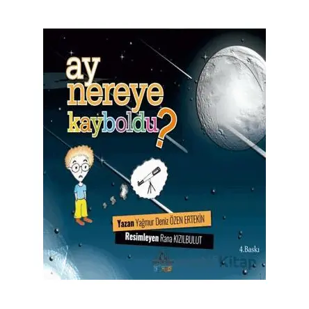 Ay Nereye Kayboldu? - Yağmur Deniz Özen Ertekin - Cağaloğlu Yayınevi
