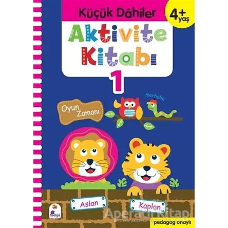 Küçük Dahiler Aktivite Kitabı 1 (4+ Yaş) - Ayça G. Derin - İndigo Çocuk
