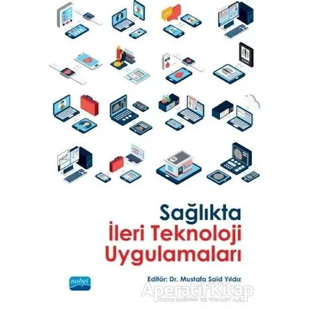 Sağlıkta İleri Teknoloji Uygulamaları - Kolektif - Nobel Akademik Yayıncılık