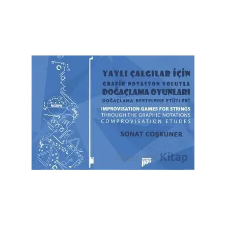 Yaylı Çalgılar İçin Grafik Notasyon Yoluyla Doğaçlama Oyunları - Sonat Coşkuner - Pan Yayıncılık