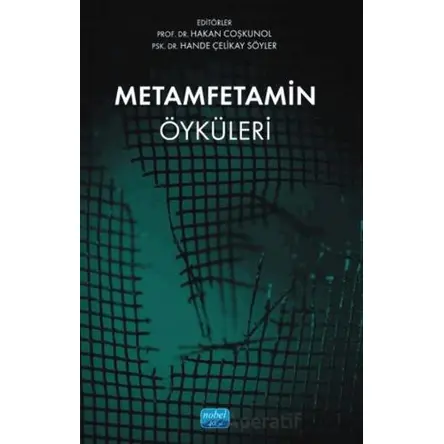 Metamfetamin Öyküleri - Hande Çelikay Söyler - Nobel Akademik Yayıncılık