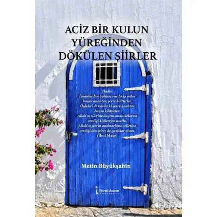 Aciz Bir Kulun Yüreğinden Dökülen Şiirler - Metin Büyükşahin - İkinci Adam Yayınları