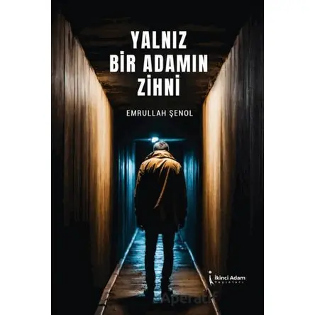 Yalnız Bir Adamın Zihni - Emrullah Şenol - İkinci Adam Yayınları