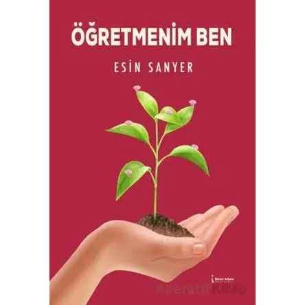 Öğretmenim Ben - Esin Sanyer - İkinci Adam Yayınları