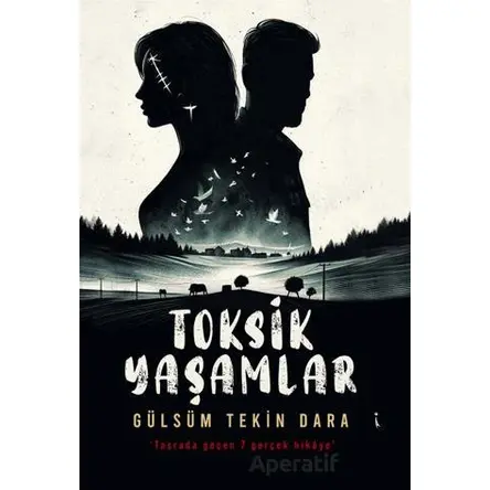 Toksik Yaşamlar - Gülsüm Tekin Dara - İkinci Adam Yayınları