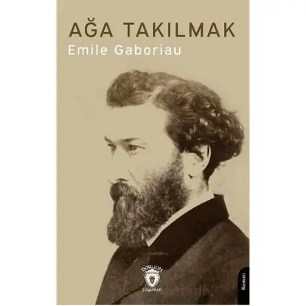 Ağa Takılmak - Emile Gaboriau - Dorlion Yayınları