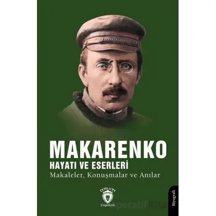 Makarenko, Hayatı ve Eserleri Makaleler, Konuşmalar ve Anılar - Kolektif - Dorlion Yayınları