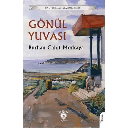 Gönül Yuvası - Burhan Cahit Morkaya - Dorlion Yayınları