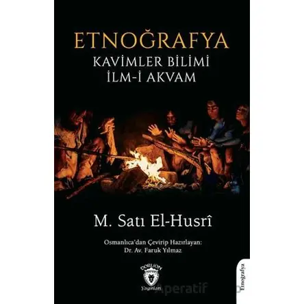 Etnoğrafya Kavimler Bilimi İlm-i Akvam - M. Satı El-Husri - Dorlion Yayınları