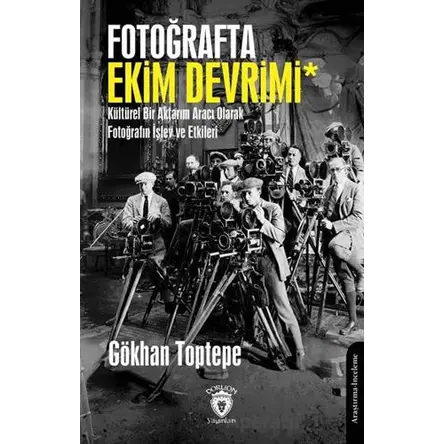 Fotoğrafta Ekim Devrimi - Gökhan Toptepe - Dorlion Yayınları