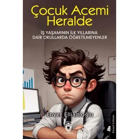 Çocuk Acemi Herhalde - Enver Ellialtıoğlu - Dorlion Yayınları