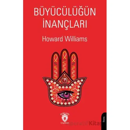 Büyücülüğün İnançları - Howard Williams - Dorlion Yayınları
