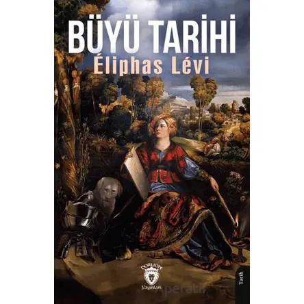 Büyü Tarihi - Eliphas Levi - Dorlion Yayınları