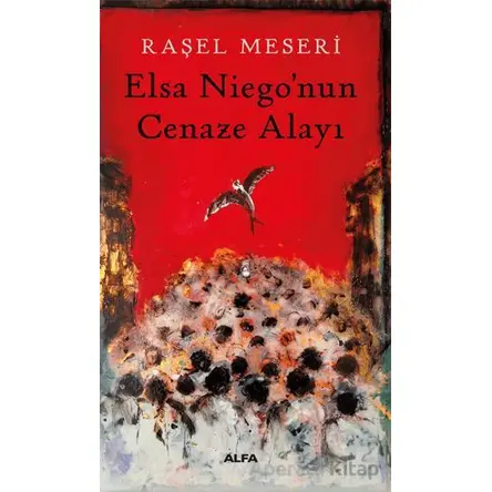 Elsa Niego’nun Cenaze Alayı - Raşel Meseri - Alfa Yayınları