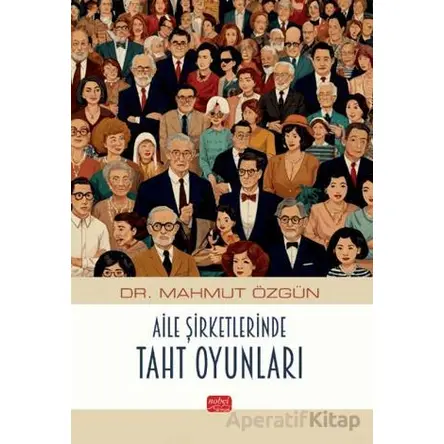 Aile Şirketlerinde Taht Oyunları - Mahmut Özgün - Nobel Bilimsel Eserler